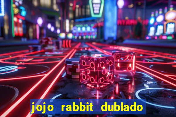 jojo rabbit dublado assistir online